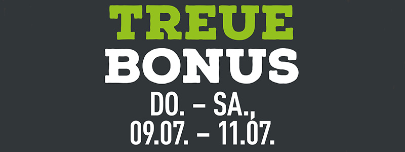 Treue-Bonus vom 09.07.26-11.07.26
